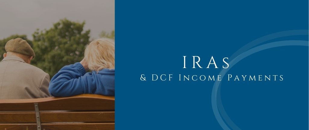 DCF Income Payments and IRAs